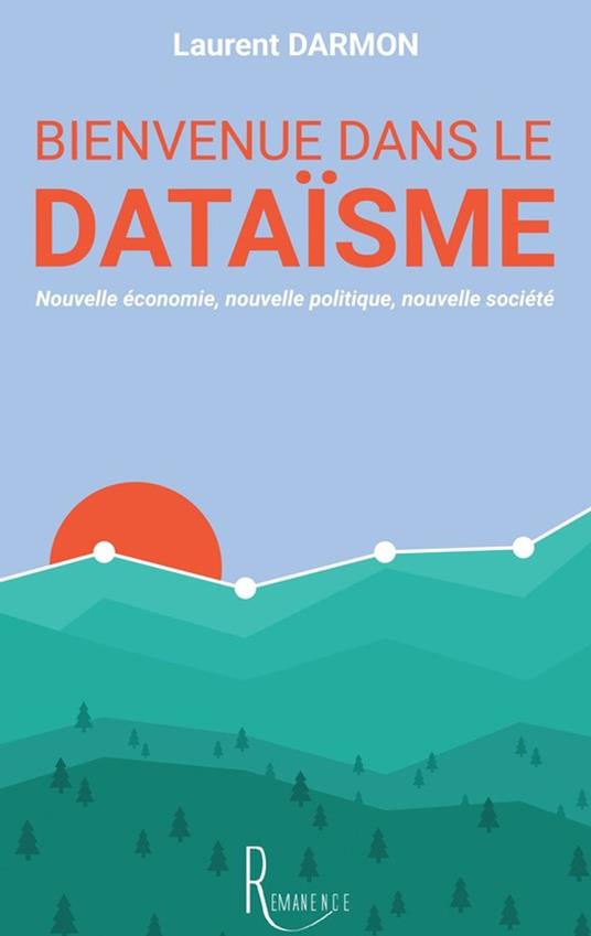 Bienvenue dans le dataïsme