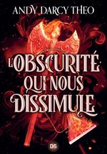 L'Obscurité qui nous dissimule - Tome 02 Descente dans les ténèbres (e-book)