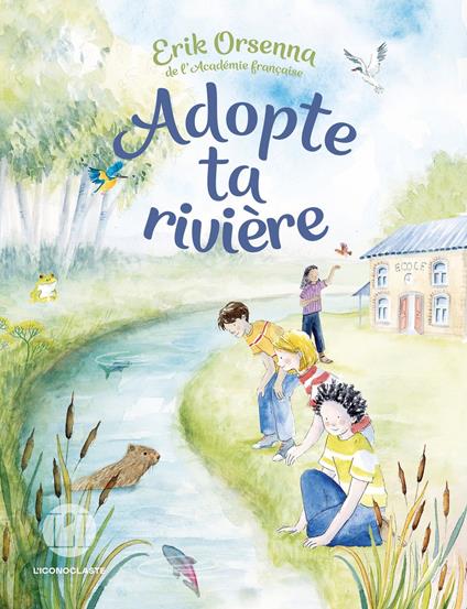Adopte ta rivière - Erik Orsenna - ebook