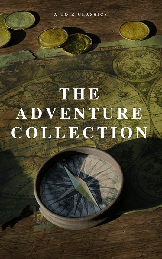 The Adventure Collection: Treasure Island, The Jungle Book, Gulliver's Travels, White Fang, The Merry Adventures of Robin Hood (A to Z Classics) - Rudyard Kipling,Jack London,Howard Pyle,Robert Louis Stevenson - ebook