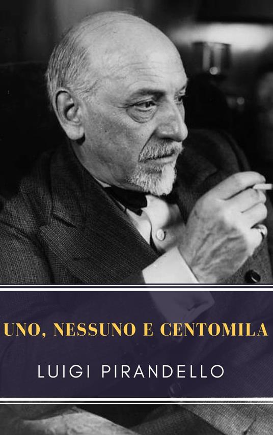 Uno, nessuno e centomila - MyBooks Classics,Luigi Pirandello - ebook