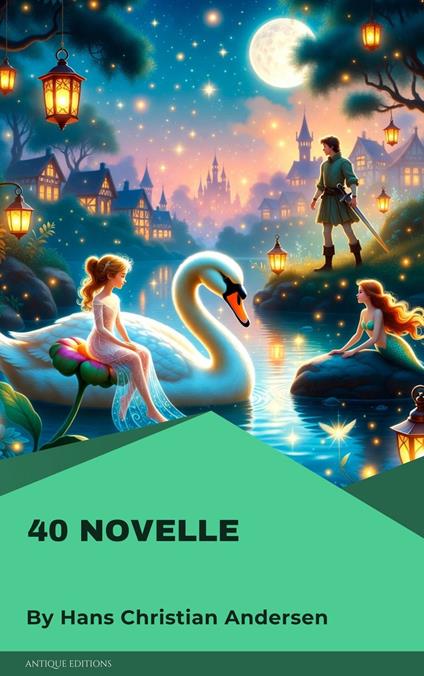40 Novelle - Hans Christian Andersen - ebook