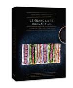 Le Grand livre du snacking - Sandwichs - Friture - Traiteur