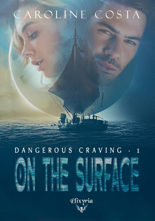 Dangerous craving - 1 - On the surface - Caroline COSTA - ebook