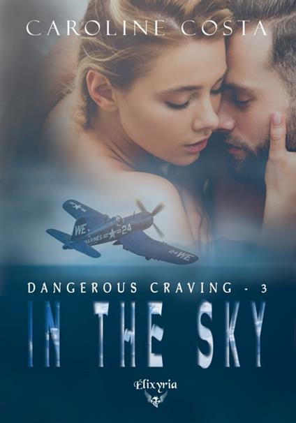 Dangerous craving - 3 - In the sky - Caroline COSTA - ebook