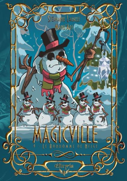 Magicville - 4 - Le Bonhomme de Neige - Stéphanie Lagalle,Manu'Art - ebook