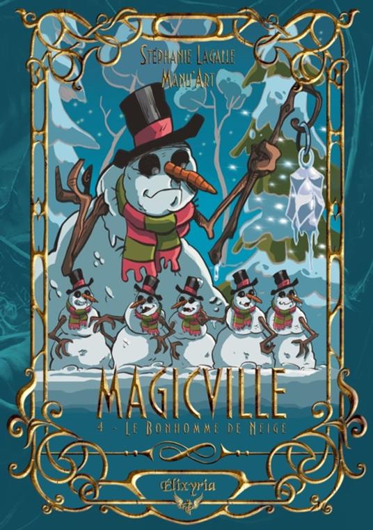 Magicville - 4 - Le Bonhomme de Neige - Stéphanie Lagalle,Manu'Art - ebook