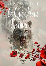 Ce qui nous domine - Livre I
