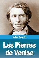 Les Pierres de Venise - John Ruskin - cover