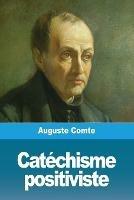 Catechisme positiviste - Auguste Comte - cover