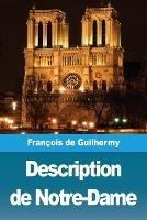 Description de Notre-Dame - Ferdinand de Guilhermy,Eugene Viollet-Le-Duc - cover