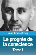 Le progrès de la conscience dans la philosophie occidentale: Tome I
