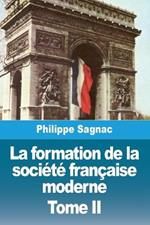 La formation de la société française moderne: Tome II