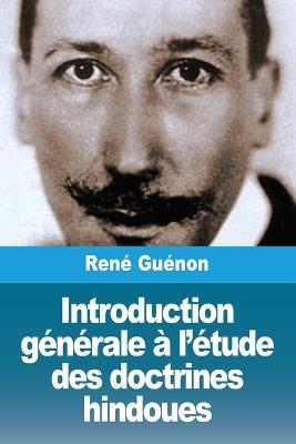 Introduction générale à l'étude des doctrines hindoues - René Guénon - cover