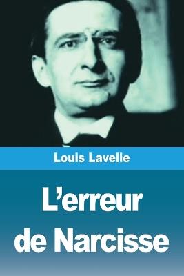 L'erreur de Narcisse - Louis Lavelle - cover