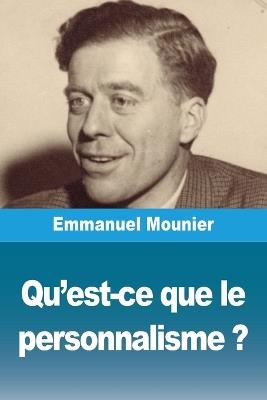 Qu'est-ce que le personnalisme ? - Emmanuel Mounier - cover
