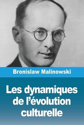 Les dynamiques de l'évolution culturelle - Bronislaw Malinowski - cover