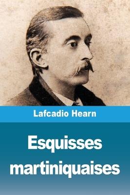 Esquisses martiniquaises - Lafcadio Hearn - cover