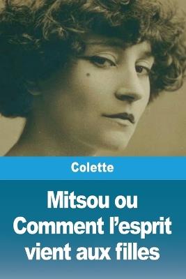 Mitsou ou Comment l'esprit vient aux filles - Colette - cover
