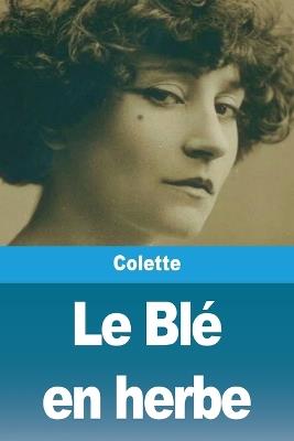 Le Blé en herbe - Colette - cover
