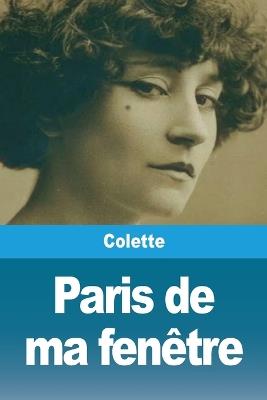 Paris de ma fenêtre - Colette - cover