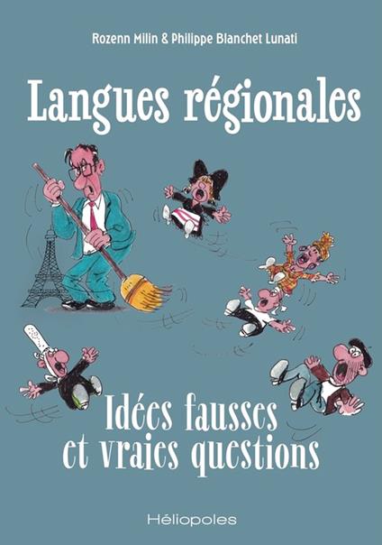Langues régionales : Idées fausses et vraies questions