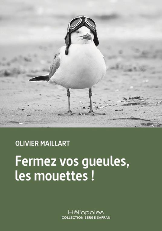 Fermez vos gueules, les mouettes !