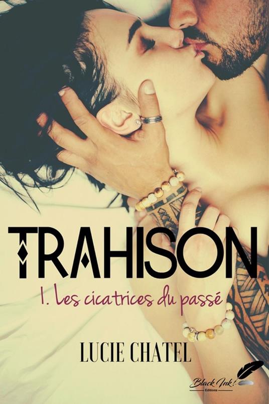 Trahison, tome 1 : Les cicatrices du passé
