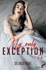 My only exception, tome 1 : Ella
