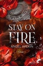Stay on fire, tome 1