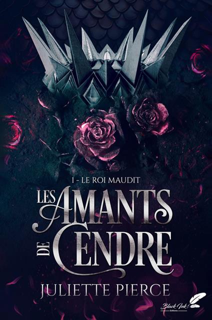 Les amants de cendre, tome 1 : le roi maudit