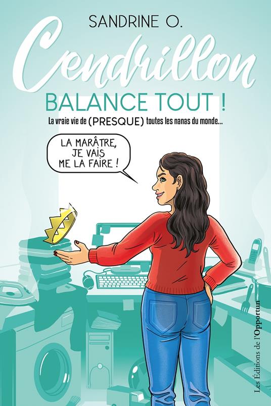 Cendrillon balance tout !