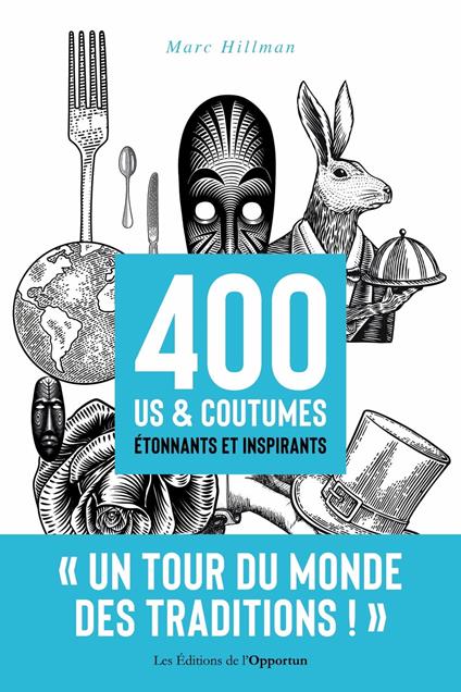400 us & coutumes étonnants et inspirants