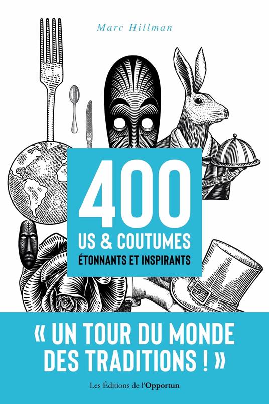 400 us & coutumes étonnants et inspirants