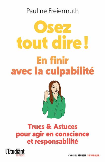 Osez tout dire ! En finir avec la culpabilité