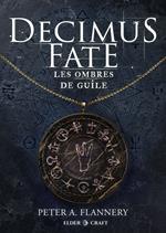 Decimus Fate : Les ombres de Guile