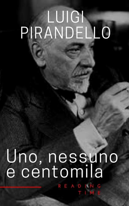 Uno, nessuno e centomila - Luigi Pirandello - ebook