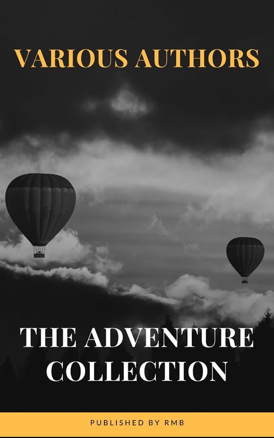 The Adventure Collection: Treasure Island, The Jungle Book, Gulliver's Travels, White Fang... - Rudyard Kipling,Jack London,Howard Pyle,Rmb - ebook