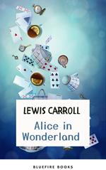 Through the Looking Glass: Alice in Wonderland – The Enchanted Complete Collection (Illustrated)