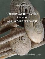 L' artisanat du textile à Pompéi au Ier siècle après J.-C.