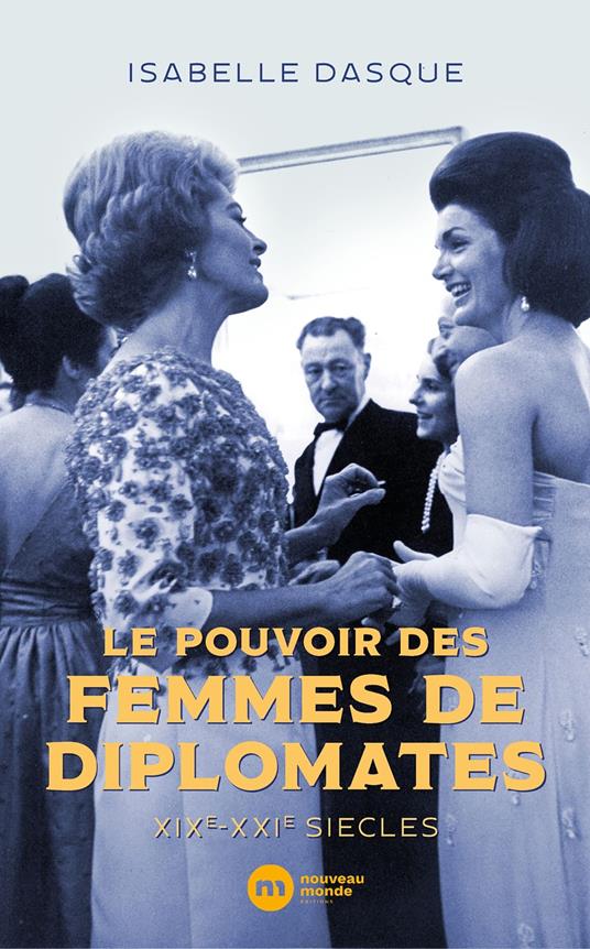 Le pouvoir des femmes de diplomates