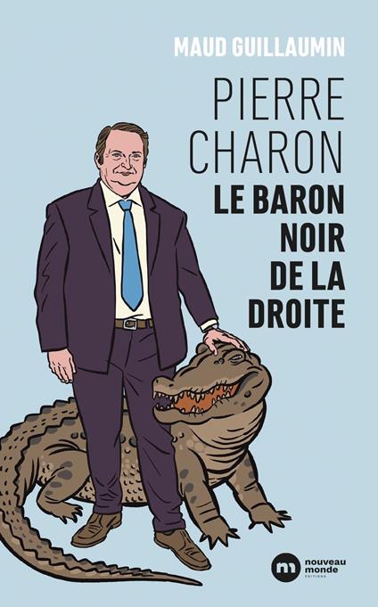 Le baron noir de la dissolution : Pierre Charon