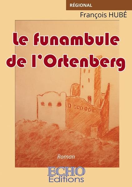 Le funambule de l’Ortenberg
