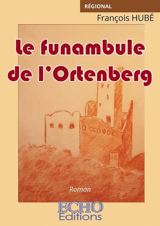 Le funambule de l’Ortenberg