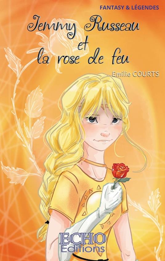 Jemmy Russeau et la rose de feu - Émilie Courts - ebook