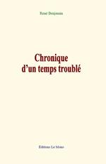 Chronique d’un temps troublé