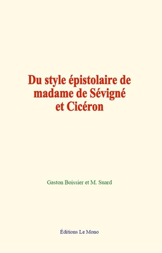 Du style épistolaire de madame de Sévigné et Cicéron