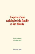 Esquisse d’une sociologie de la famille et son histoire