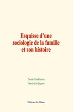 Esquisse d'une sociologie de la famille et son histoire