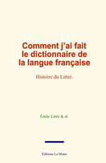 Comment j’ai fait le dictionnaire de la langue française